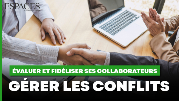 Évaluer et fidéliser ses collaborateurs - Gérer les conflits